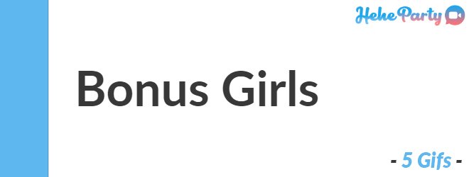 Bonus Girls (5 Gifs)